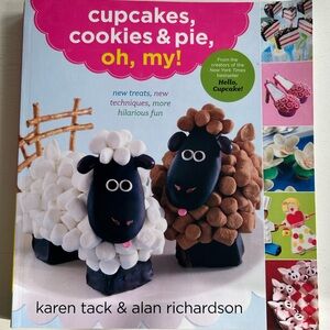 Cupcakes, Cookies & Pie, Oh, My! Cookbook